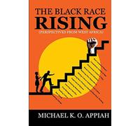 The Black Race Rising: Perspectives from West Africa - NUOVO