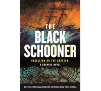 The Black Schooner: Rebellion on the Amistad, A Graphic Novel
