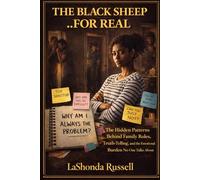 THE BLACK SHEEP - FOR REAL: The Hidden Patterns Behind Family Roles, Truth Telling, and the Emotional Burden No One Talks About