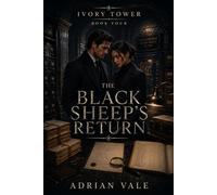 The Black Sheep’s Return: A Slow Burn Billionaire Romance of Old Money Betrayal, Hidden Documents, and Family Reckoning