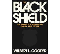 The Black Shield: An American Memoir of Family and Power
