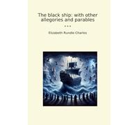 The black ship: with other allegories and parables