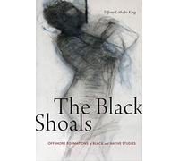 The Black Shoals: Offshore Formations of Black and Native Studies