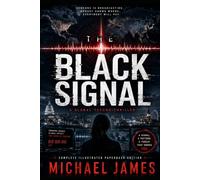 The Black Signal: Someone Is Broadcasting. Nobody Knows Where. Everybody Will Pay.