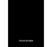 The Black Sketchbook: Black Paper Sketchbook | Large Sketchbook With Black Pages To Use With Gel Pens | Reverse Color Sketchbook With Black Pages | Gel Pen Paper