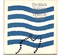 The Black Sorrows / Hold On To Me