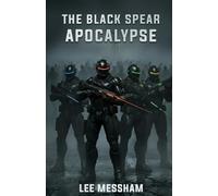 The Black Spear Apocalypse: A GRIM Team Novel