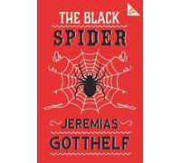 The Black Spider: Annotated Edition With an Introduction by H. M. Waidson