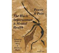 The Black Superwoman & Mental Health: Power & Pain: 117