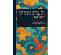 The Black Tor: A Tale of the Reign of James the First