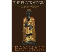 The Black Virgin: A Marian Mystery