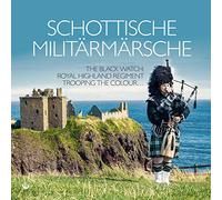 The Black Watch - Schottische Militärmärsche (Trooping The Colour)
