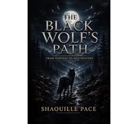 The Black Wolf’s Path: From Survival to Self-Mastery