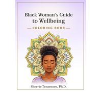 The Black Woman’s Guide to Wellbeing Coloring Book