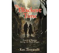 The Blackest Time: A Novel of Florence during the Black Plague