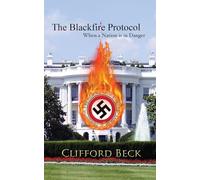 Clifford Beck The Blackfire Protocol - When a Nation is in Danger (Tascabile)