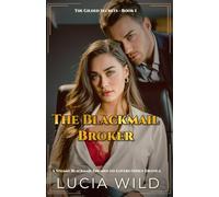 The Blackmail Broker: A Steamy Blackmail Enemies-to-lovers Office Erotica
