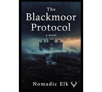 The Blackmoor Protocol: A Novel of Grief, Memory, and Control
