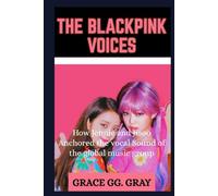 The Blackpink Voices: How Jennie And Jisoo Anchored The Vocal Sound of The Global Music Group