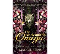 The Blacksmith’s Omega: A Healer Witch Wolf Shifter Omegaverse Reverse Harem Romance: 4