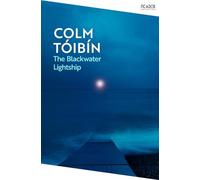 The Blackwater Lightship: by Colm Tóibín