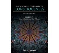 The Blackwell Companion to Consciousness 2e by Susan Schneider