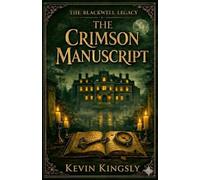 The Blackwell Legacy: The Crimson Manuscript