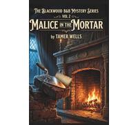 The Blackwood B&B Mysteries: VOL2: Malice in the Mortar.: 2
