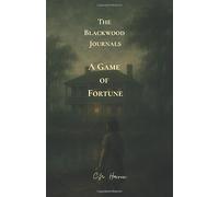 The Blackwood Journals: A Game of Fortune