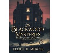 The Blackwood Mysteries: The Fourth Step Affair: A Deductive Mystery Novel