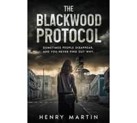 The Blackwood Protocol: Sometimes people disappear and you never find out why
