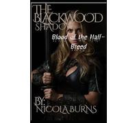 The Blackwood Shadow: Blood of the Half-Breed