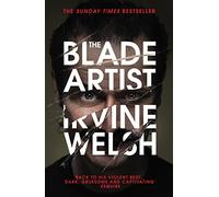 The blade artist: Irvine Welsh