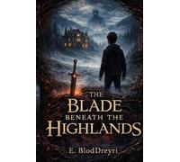 The Blade Beneath the Highlands
