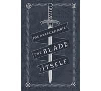 The Blade Itself: Collector's Tenth Anniversary Limited Edition-Abercrombie, Joe