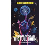 The Blade, the Ear, and the Full Corn: Feat of Gratitude