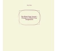 The Blank Page Journal: Prompts to Unlock Your Imagination