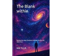 The Blank within: Notebook for Ideas, Emotions, Gratitude, Secrets, and Silent Plans