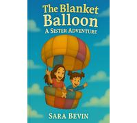 The Blanket Balloon: A Sister Adventure