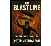 The Blast Line: The War Comes to America