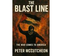 The Blast Line: The War Comes to America
