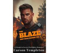 The Blaze: A Friends to Lovers Firefighter Romance