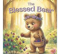 The Blessed Bear | Book About Gratitude for Kids | Teaches Children Thankfulness, Counting Blessings | Appreciation & Positive Thinking: SEL Social ... Elementary Students | Mindfulness & Emotions