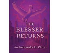 The Blesser Returns: Rediscovering Ancient Treaties, Divine Sovereignty, and the Unfolding of the Kingdom Age