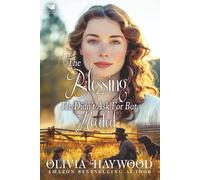 The Blessing He Didn't Ask For But Needed: A Christian Historical Romance Book