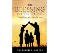 The Blessing in Honoring Your Father and Your Mother