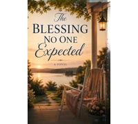 The Blessing No One Expected: Finding Hope in the Most Unexpected Places