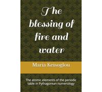 The blessing of fire and water: The atomic elements of the periodic table in Pythagorean numerology