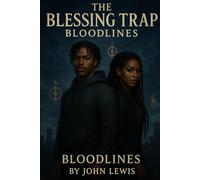 The Blessing Trap: Bloodlines: Book 1.5 in The Blessing Trap Series