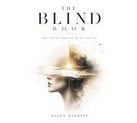 THE BLIND BOOK: The silent illusion of perception